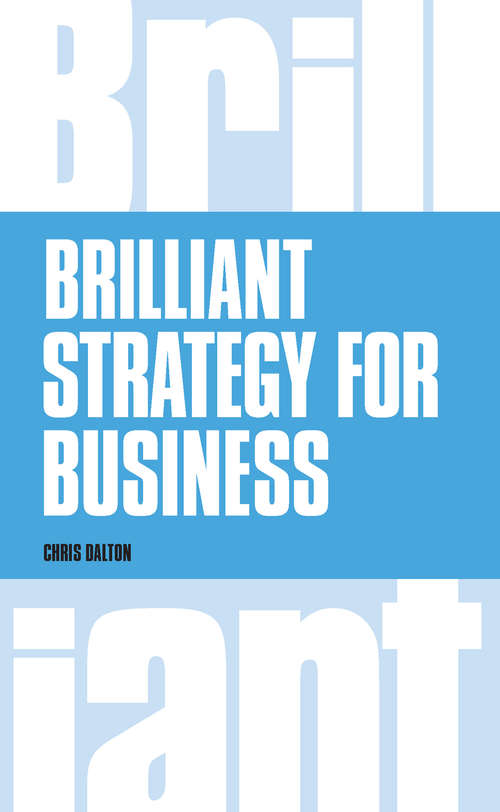 Book cover of Brilliant Strategy for Business: How To Plan, Implement And Evaluate Strategy At Any Level Of Management