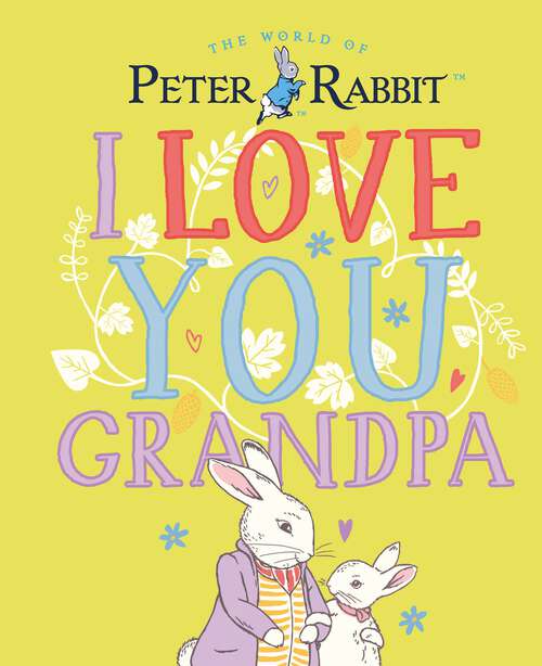 Book cover of Peter Rabbit I Love You Grandpa