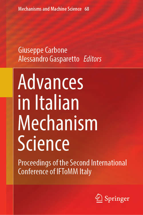 Book cover of Advances in Italian Mechanism Science: Proceedings Of The First International Conference Of Iftomm Italy (Mechanisms and Machine Science #47)