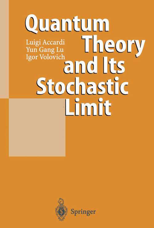 Book cover of Quantum Theory and Its Stochastic Limit (2002)