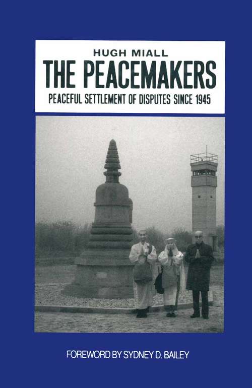 Book cover of The Peacemakers: Peaceful Settlement of Disputes since 1945 (1st ed. 1992)