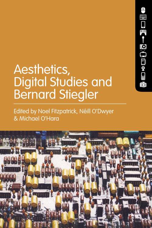 Book cover of Aesthetics, Digital Studies and Bernard Stiegler