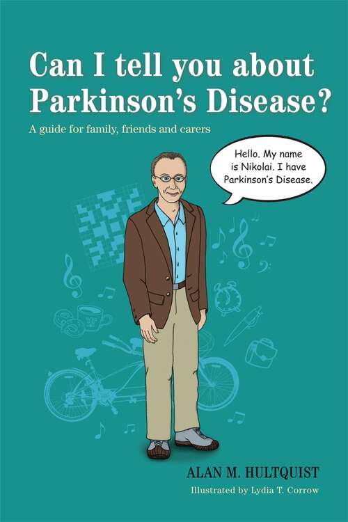 Book cover of Can I tell you about Parkinson's Disease?: A guide for family, friends and carers (Can I tell you about...?)