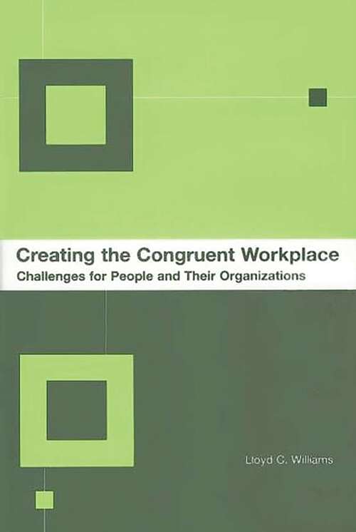 Book cover of Creating the Congruent Workplace: Challenges for People and Their Organizations