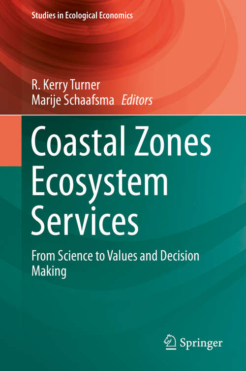 Book cover of Coastal Zones Ecosystem Services: From Science to Values and Decision Making (2015) (Studies in Ecological Economics #9)