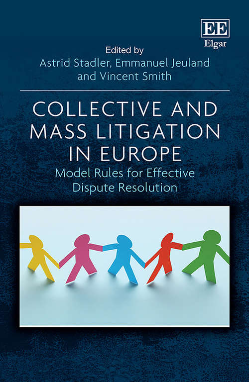 Book cover of Collective and Mass Litigation in Europe: Model Rules for Effective Dispute Resolution