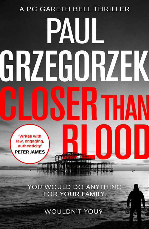 Book cover of Closer Than Blood: An addictive and gripping crime thriller (Gareth Bell Thriller #2)