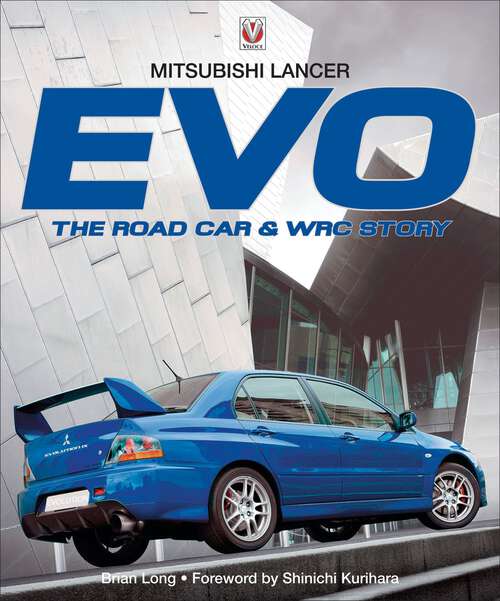 Book cover of Mitsubishi Lancer Evo: The road car & WRC story