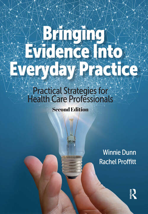Book cover of Bringing Evidence Into Everyday Practice: Practical Strategies for Healthcare Professionals