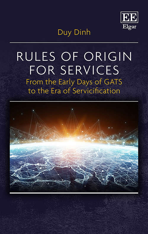 Book cover of Rules of Origin for Services: From the Early Days of GATS to the Era of Servicification