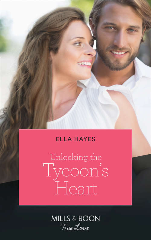 Book cover of Unlocking The Tycoon's Heart: Unlocking The Tycoon's Heart / A Mother's Secrets (the Parent Portal) (ePub edition) (Mills And Boon True Love Ser. #1)