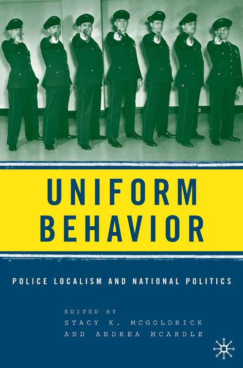 Book cover of Uniform Behavior: Police Localism and National Politics (2006)