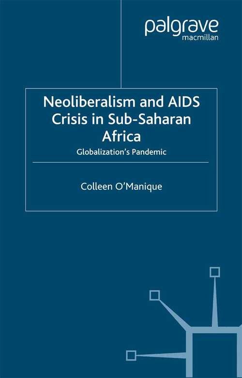 Book cover of Neo-liberalism and AIDS Crisis in Sub-Saharan Africa: Globalization's Pandemic (2004) (International Political Economy Series)
