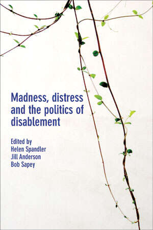 Book cover of Madness, distress and the politics of disablement