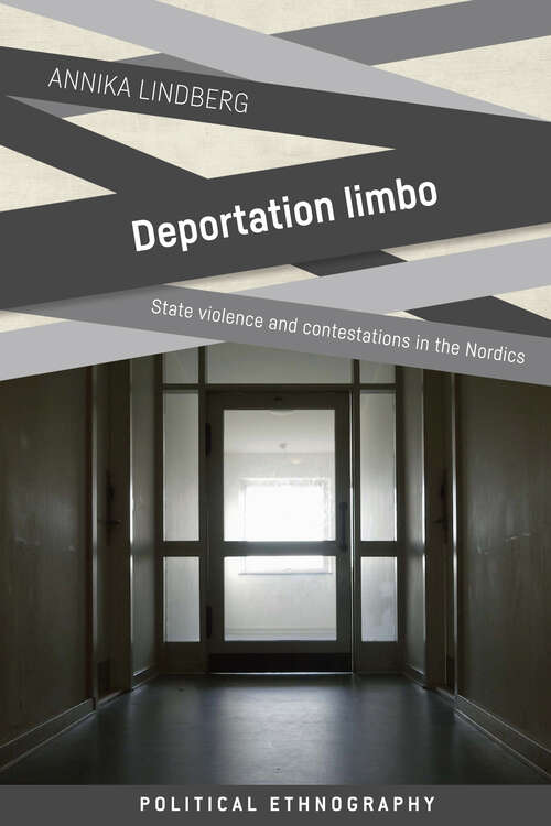 Book cover of Deportation limbo: State violence and contestations in the Nordics (Political Ethnography)