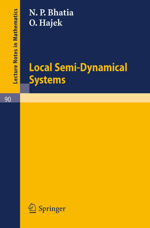 Book cover of Local Semi-Dynamical Systems (1969) (Lecture Notes in Mathematics #90)