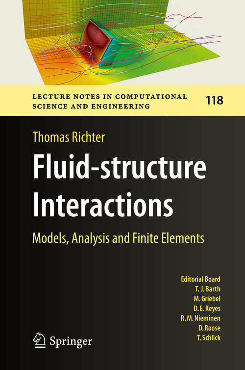 Book cover of Fluid-structure Interactions: Models, Analysis and Finite Elements (Lecture Notes in Computational Science and Engineering #118)