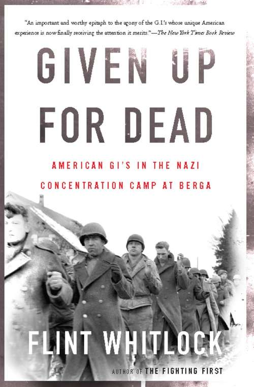 Book cover of Given Up For Dead: American GIs in the Nazi Concentration Camp at Berga