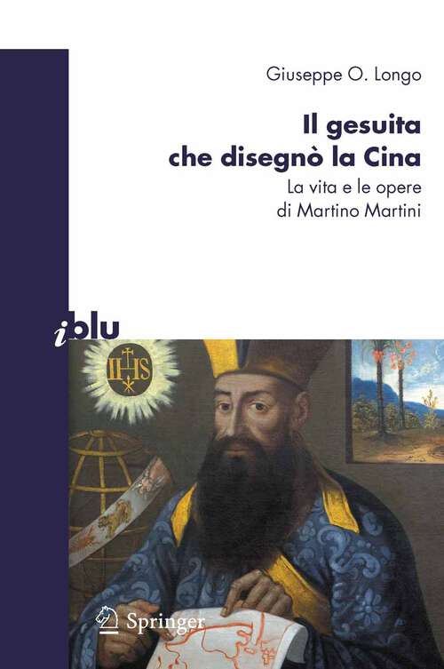 Book cover of Il gesuita che disegnò la Cina: La vita e le opere di Martino Martini (2010) (I blu)