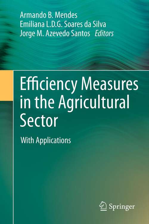 Book cover of Efficiency Measures in the Agricultural Sector: With Applications (2013)