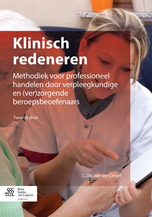 Book cover of Klinisch redeneren: Methodiek voor professioneel handelen door verpleegkundigen en (ver)zorgende beroepsbeoefenaars (2nd ed. 2014)