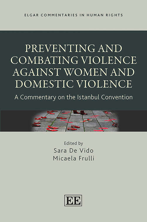 Book cover of Preventing and Combating Violence Against Women and Domestic Violence: A Commentary on the Istanbul Convention (Elgar Commentaries in Human Rights series)