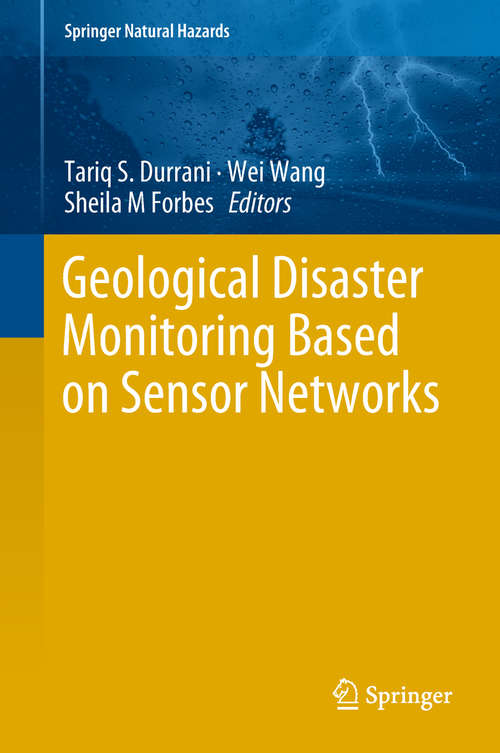 Book cover of Geological Disaster Monitoring Based on Sensor Networks (Springer Natural Hazards)