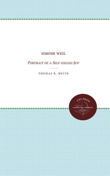 Book cover of Simone Weil: Portrait of a Self-exiled Jew