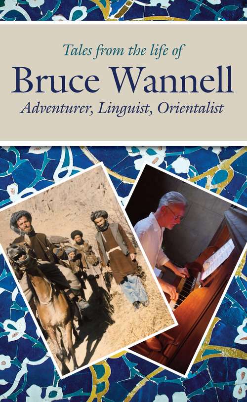 Book cover of Tales from the life of Bruce Wannell: Adventurer, Linguist, Orientalist