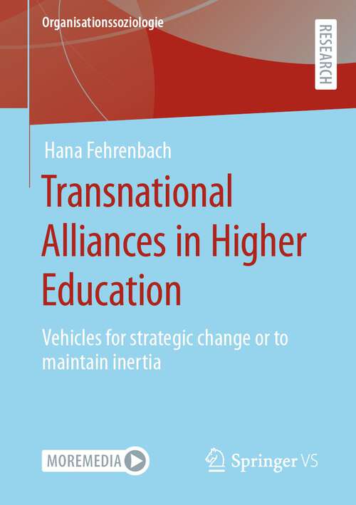 Book cover of Transnational Alliances in Higher Education: Vehicles for strategic change or to maintain inertia (1st ed. 2023) (Organisationssoziologie)