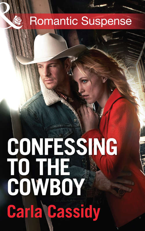 Book cover of Confessing to the Cowboy (ePub First edition) (Mills And Boon Romantic Suspense Ser. #4)
