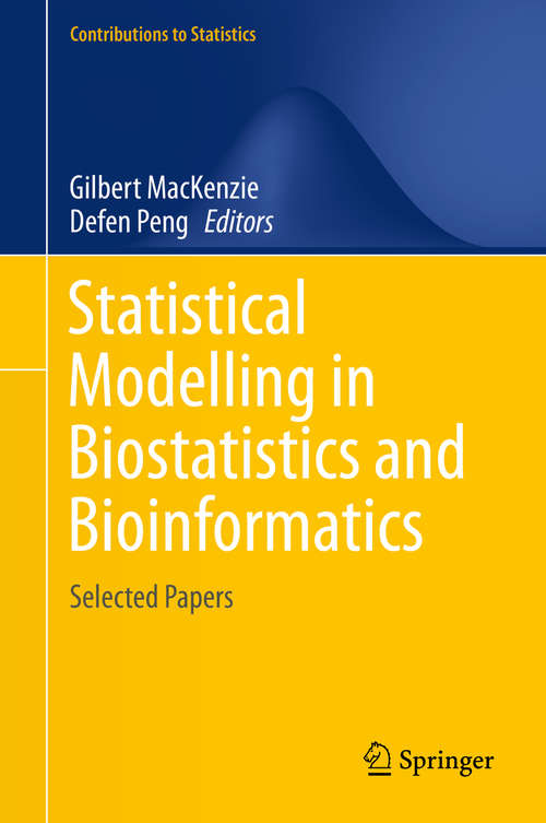 Book cover of Statistical Modelling in Biostatistics and Bioinformatics: Selected Papers (2014) (Contributions to Statistics)
