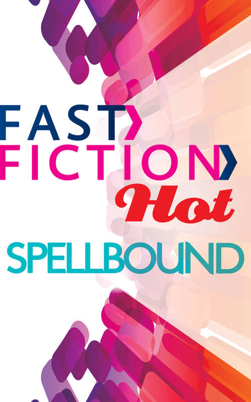 Book cover of Spellbound (ePub First edition) (Fast Fiction Ser.)