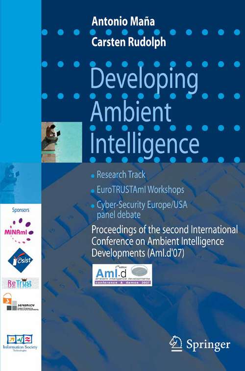 Book cover of Developing Ambient Intelligence: Proceedings of the second International Conference on Ambient Intelligence developments (AmI.d '07) (2008)