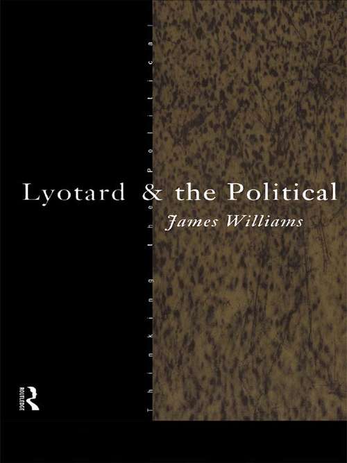 Book cover of Lyotard and the Political (Thinking the Political)