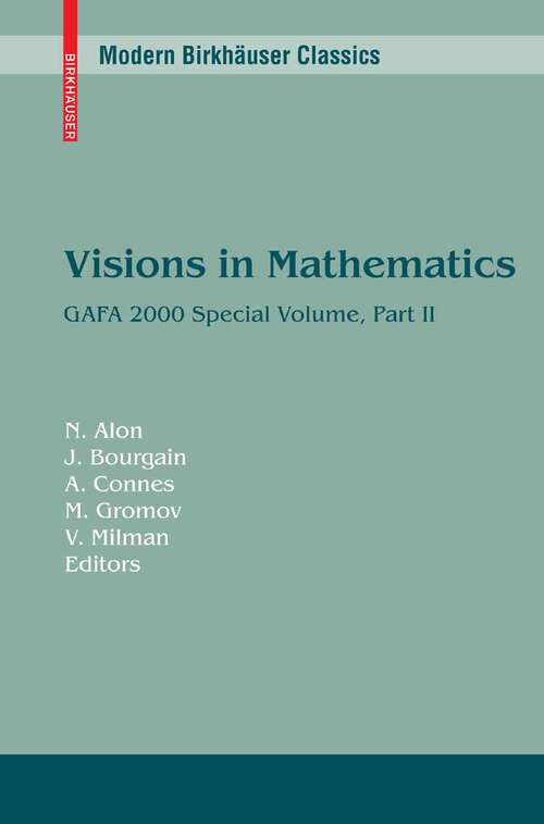 Book cover of Visions in Mathematics: GAFA 2000 Special Volume, Part II pp. 455-983 (2010) (Modern Birkhäuser Classics)