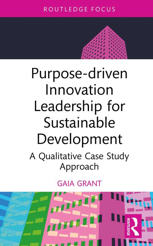 Book cover of Purpose-driven Innovation Leadership for Sustainable Development: A Qualitative Case Study Approach (ISSN)