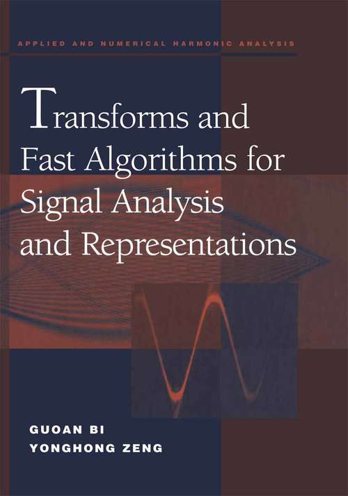 Book cover of Transforms and Fast Algorithms for Signal Analysis and Representations (2004) (Applied and Numerical Harmonic Analysis)