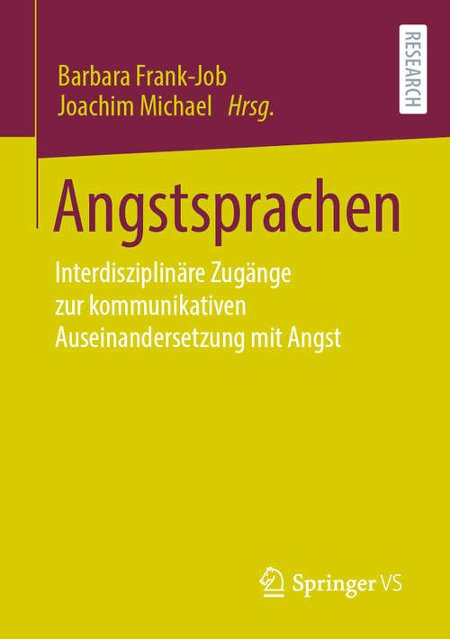 Book cover of Angstsprachen: Interdisziplinäre Zugänge zur kommunikativen Auseinandersetzung mit Angst (1. Aufl. 2020)