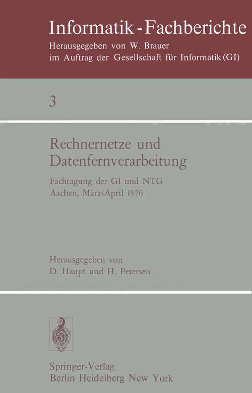 Book cover of Rechnernetze und Datenfernverarbeitung: Fachtagung der GI und NTG, Aachen, 31.3.–2.4.1976 (1976) (Informatik-Fachberichte #3)