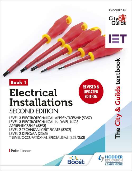 Book cover of The City & Guilds Textbook: Book 1 Electrical Installations, Second Edition: For the Level 3 Apprenticeships (5357 and 5393), Level 2 Technical Certificate (8202), Level 2 Diploma (2365) & T Level Occupational Specialisms (8710)
