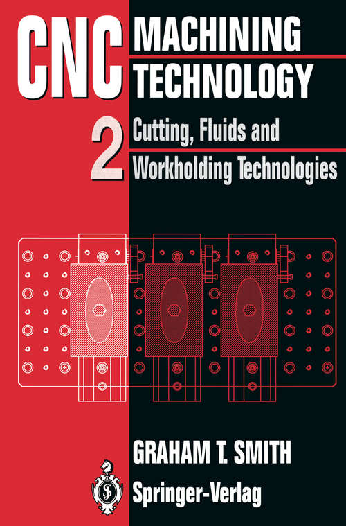 Book cover of CNC Machining Technology: Volume II Cutting, Fluids and Workholding Technologies (1993)