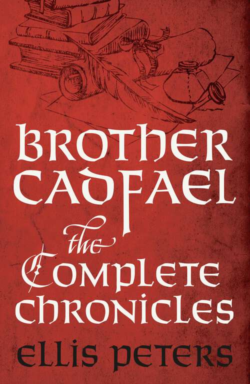 Book cover of Brother Cadfael: The Complete Chronicles