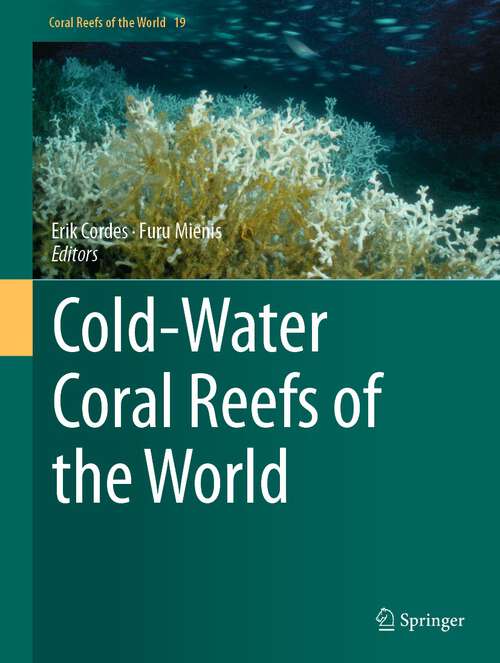 Book cover of Cold-Water Coral Reefs of the World (1st ed. 2023) (Coral Reefs of the World #19)