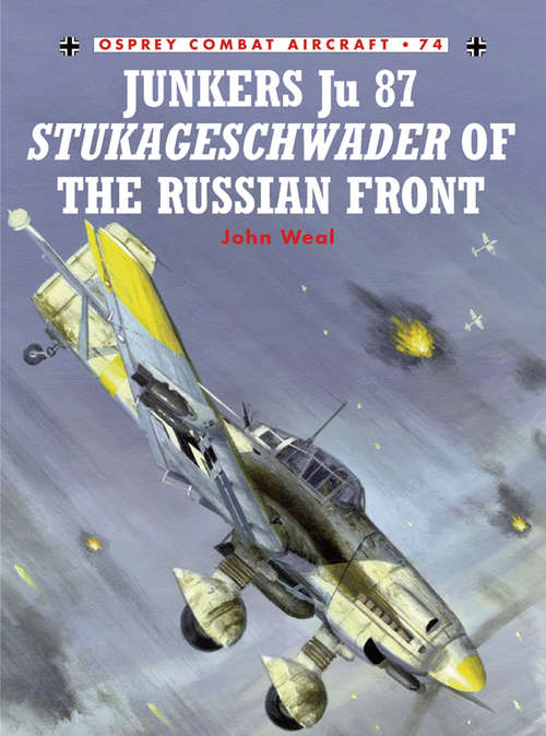 Book cover of Junkers Ju 87 Stukageschwader of the Russian Front (Combat Aircraft #74)