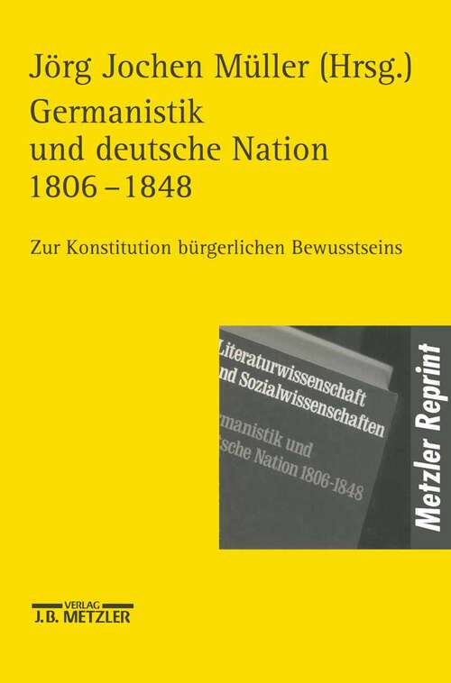 Book cover of Germanistik und Deutsche Nation 1806 - 1848: Zur Konstitution bürgerlichen Bewußtseins (1. Aufl. 2000)