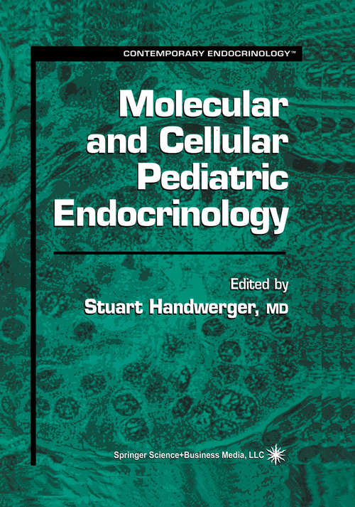 Book cover of Molecular and Cellular Pediatric Endocrinology (1999) (Contemporary Endocrinology #10)