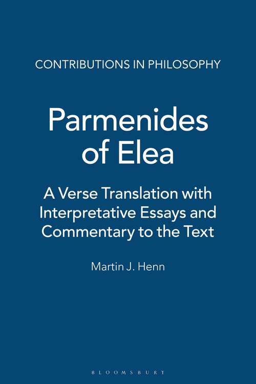 Book cover of Parmenides of Elea: A Verse Translation with Interpretative Essays and Commentary to the Text (Contributions in Philosophy)