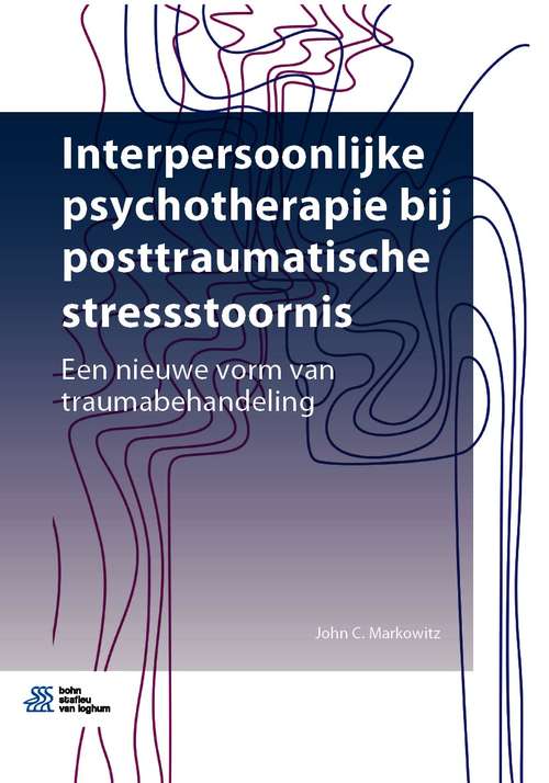 Book cover of Interpersoonlijke psychotherapie  bij posttraumatische stressstoornis: Een nieuwe vorm van traumabehandeling (1st ed. 2021)