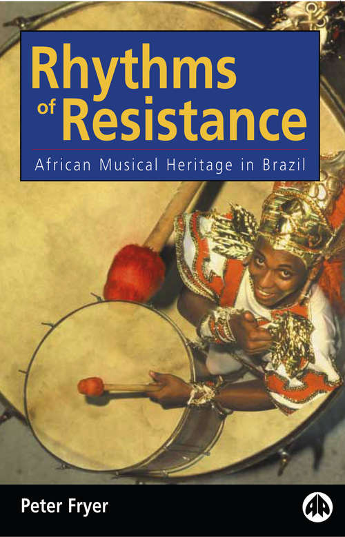 Book cover of Rhythms of Resistance: African Musical Heritage in Brazil